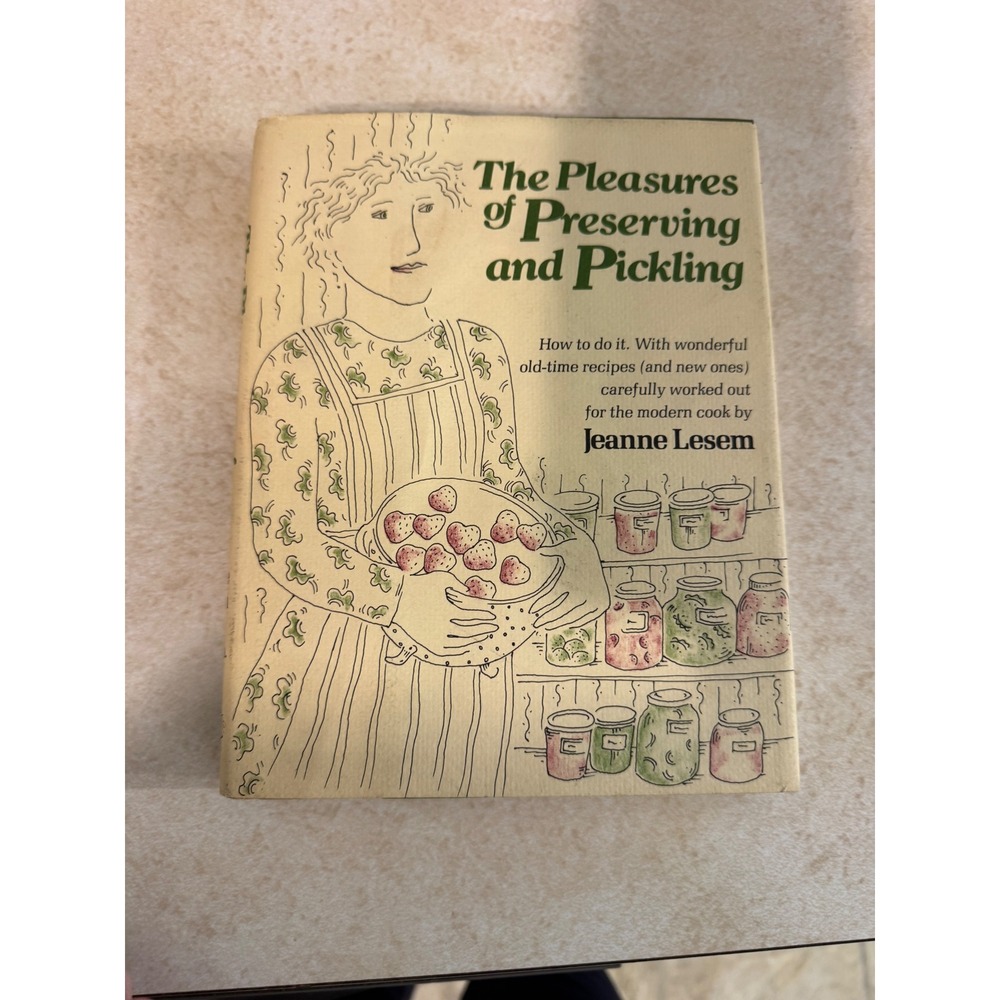 The Pleasures of Preserving and Pickling Jeanne Lesem 1979 Hardcover Cookbook